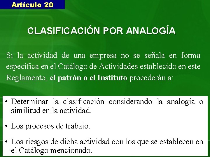 Artículo 20 CLASIFICACIÓN POR ANALOGÍA Si la actividad de una empresa no se señala