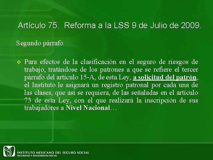 Artículo 75. Reforma a la LSS 9 de Julio de 2009. Segundo párrafo v