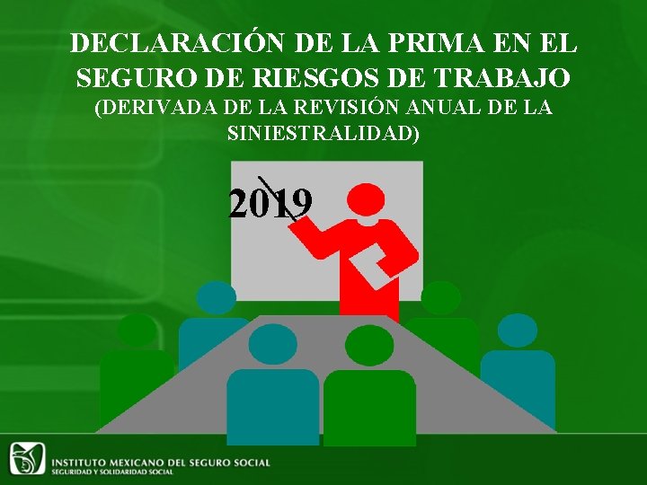 DECLARACIÓN DE LA PRIMA EN EL SEGURO DE RIESGOS DE TRABAJO (DERIVADA DE LA
