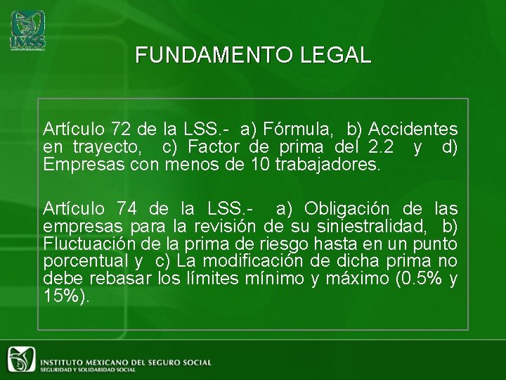 FUNDAMENTO LEGAL Artículo 72 de la LSS. - a) Fórmula, b) Accidentes en trayecto,