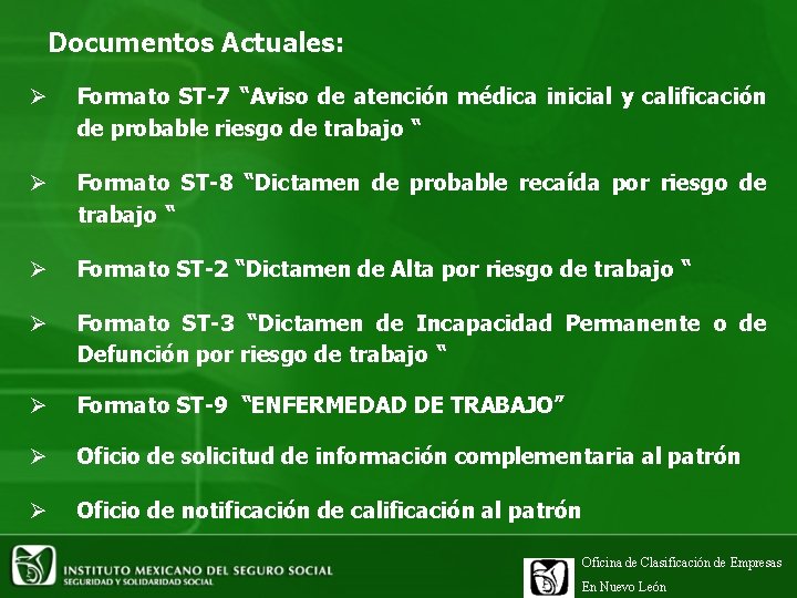 Documentos Actuales: Ø Formato ST-7 “Aviso de atención médica inicial y calificación de probable