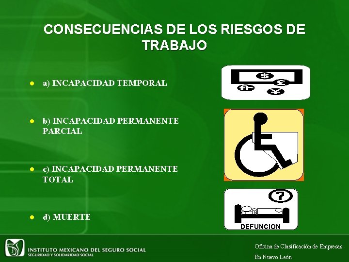 CONSECUENCIAS DE LOS RIESGOS DE TRABAJO l a) INCAPACIDAD TEMPORAL l b) INCAPACIDAD PERMANENTE