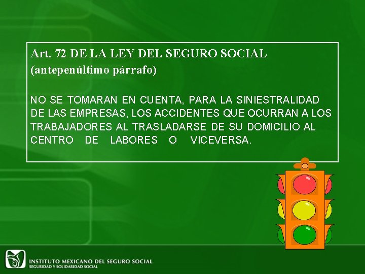 Art. 72 DE LA LEY DEL SEGURO SOCIAL (antepenúltimo párrafo) NO SE TOMARAN EN