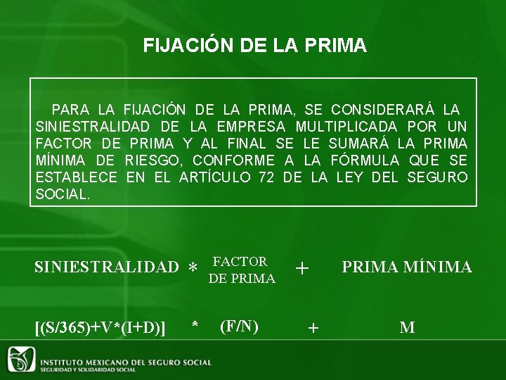 FIJACIÓN DE LA PRIMA PARA LA FIJACIÓN DE LA PRIMA, SE CONSIDERARÁ LA SINIESTRALIDAD