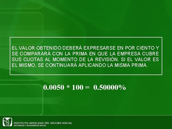 EL VALOR OBTENIDO DEBERÁ EXPRESARSE EN POR CIENTO Y SE COMPARARÁ CON LA PRIMA