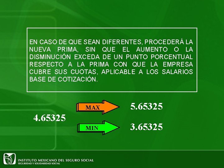 EN CASO DE QUE SEAN DIFERENTES, PROCEDERÁ LA NUEVA PRIMA, SIN QUE EL AUMENTO