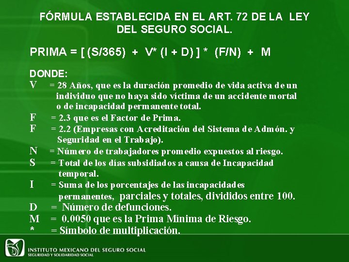 FÓRMULA ESTABLECIDA EN EL ART. 72 DE LA LEY DEL SEGURO SOCIAL. PRIMA =