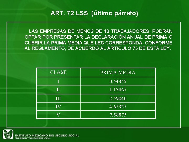 ART. 72 LSS (último párrafo) LAS EMPRESAS DE MENOS DE 10 TRABAJADORES, PODRÁN OPTAR