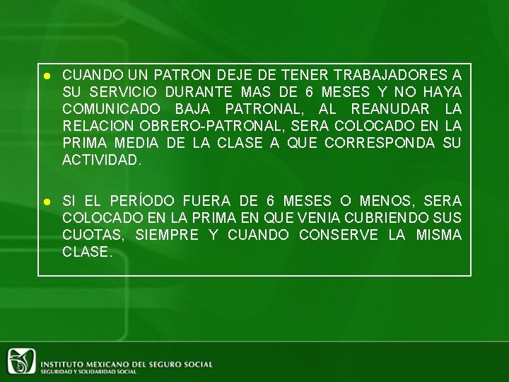 l CUANDO UN PATRON DEJE DE TENER TRABAJADORES A SU SERVICIO DURANTE MAS DE