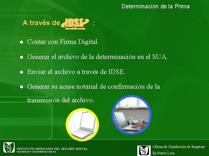 Determinación de la Prima A través de : l Contar con Firma Digital. l