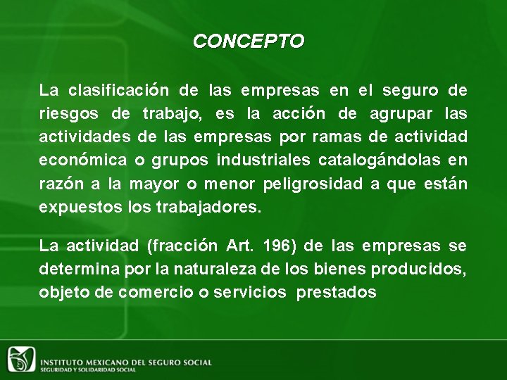 CONCEPTO La clasificación de las empresas en el seguro de riesgos de trabajo, es