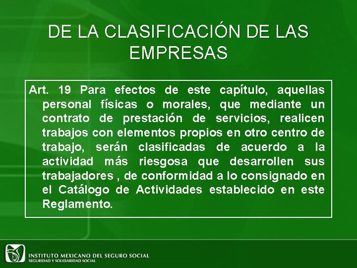 DE LA CLASIFICACIÓN DE LAS EMPRESAS Art. 19 Para efectos de este capítulo, aquellas
