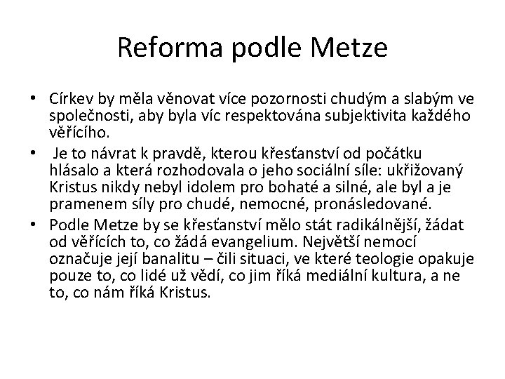 Reforma podle Metze • Církev by měla věnovat více pozornosti chudým a slabým ve
