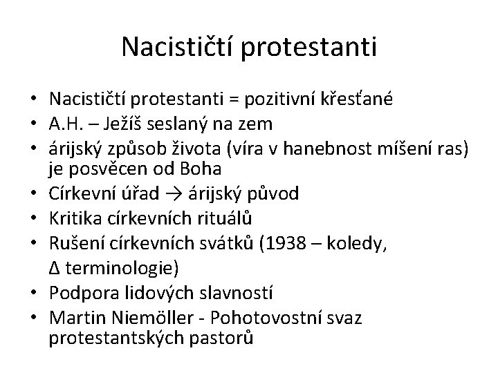 Nacističtí protestanti • Nacističtí protestanti = pozitivní křesťané • A. H. – Ježíš seslaný