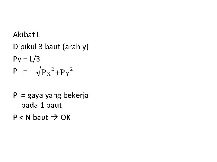 Akibat L Dipikul 3 baut (arah y) Py = L/3 P = gaya yang