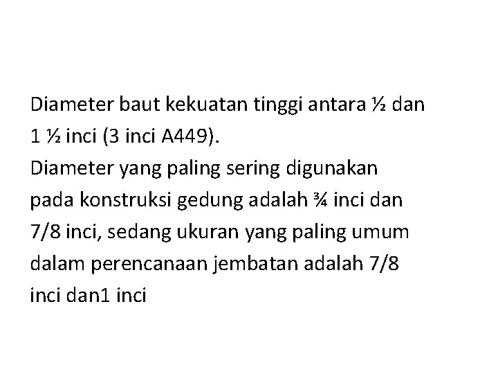 Diameter baut kekuatan tinggi antara ½ dan 1 ½ inci (3 inci A 449).