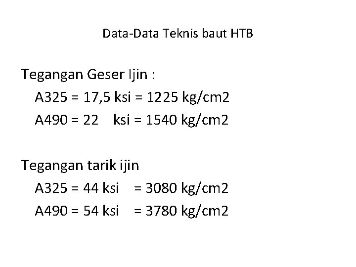 Data-Data Teknis baut HTB Tegangan Geser Ijin : A 325 = 17, 5 ksi