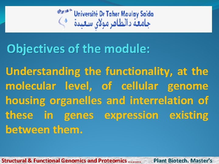 Objectives of the module: Understanding the functionality, at the molecular level, of cellular genome