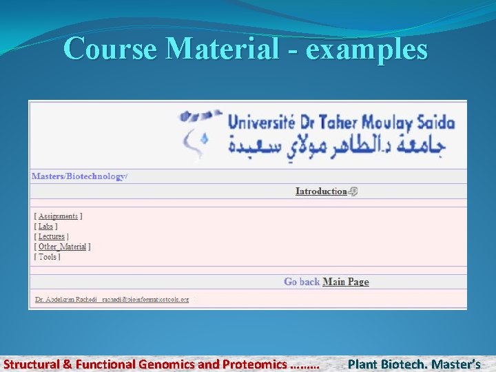 Course Material - examples Structural & Functional Genomics and Proteomics ……… Plant Biotech. Master’s