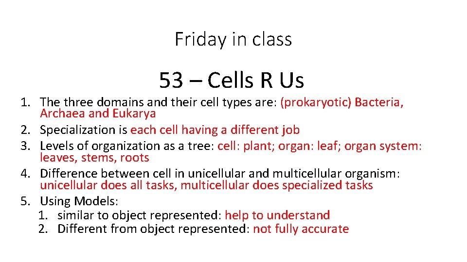 Friday in class 53 – Cells R Us 1. The three domains and their