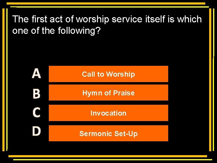 The first act of worship service itself is which one of the following? A