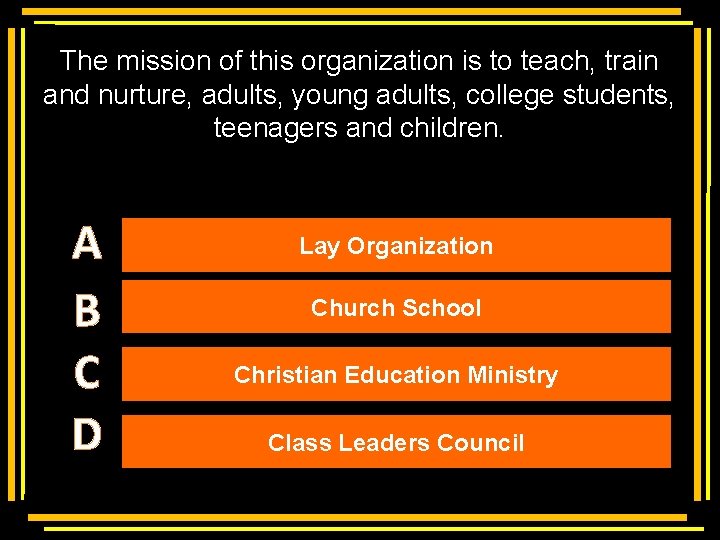 The mission of this organization is to teach, train and nurture, adults, young adults,