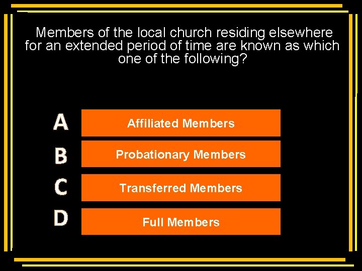  Members of the local church residing elsewhere for an extended period of time