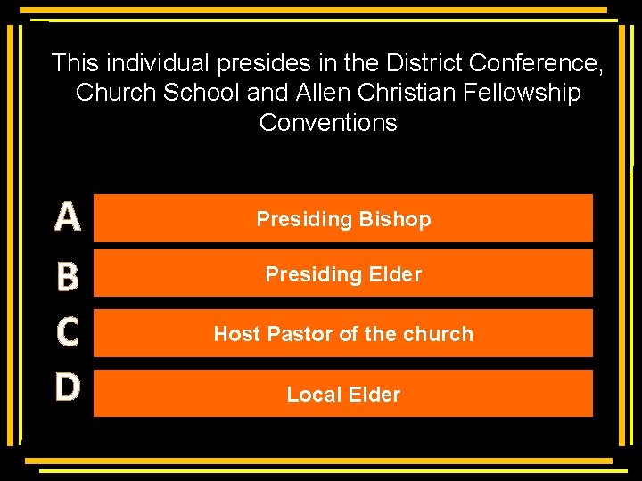 This individual presides in the District Conference, Church School and Allen Christian Fellowship Conventions