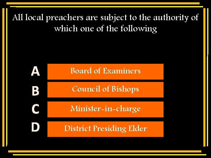 All local preachers are subject to the authority of which one of the following