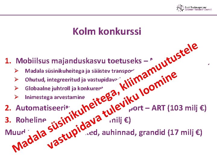 Kolm konkurssi e el t s u 1. Mobiilsus majanduskasvu toetuseks – MG (513.