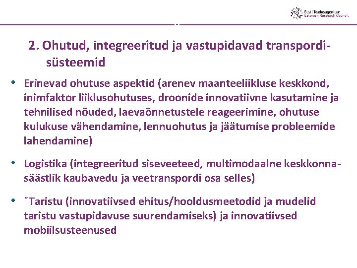 Horizon 2020 - Work Programme 2018 -2020 2. Ohutud, integreeritud ja vastupidavad transpordisüsteemid •