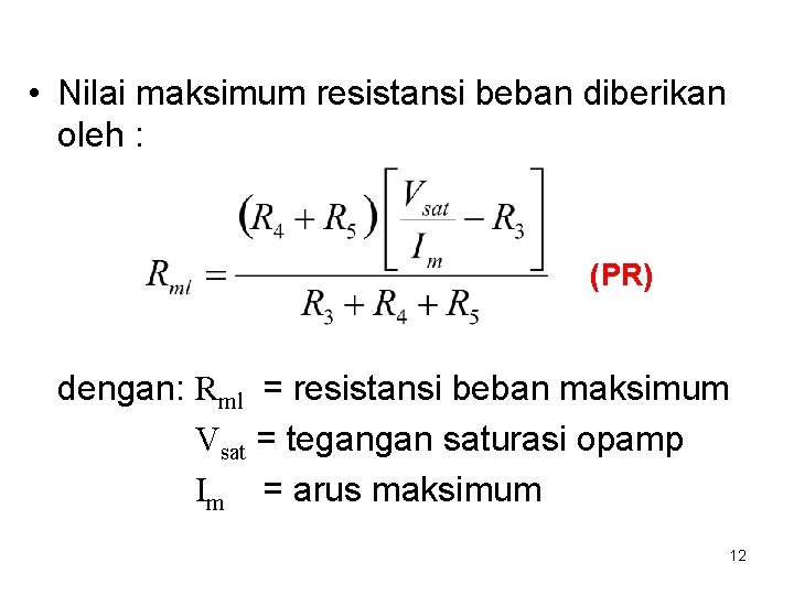  • Nilai maksimum resistansi beban diberikan oleh : (PR) dengan: Rml = resistansi