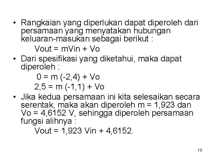  • Rangkaian yang diperlukan dapat diperoleh dari persamaan yang menyatakan hubungan keluaran-masukan sebagai