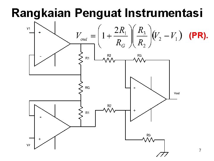 Rangkaian Penguat Instrumentasi (PR). 7 