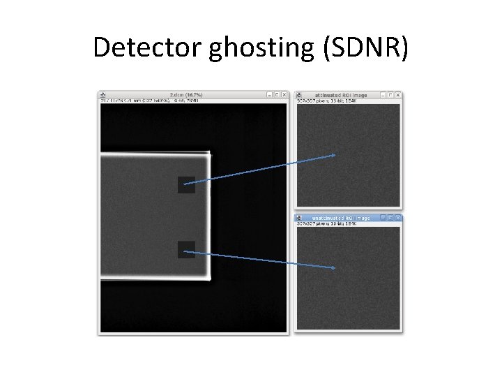Detector ghosting (SDNR) 