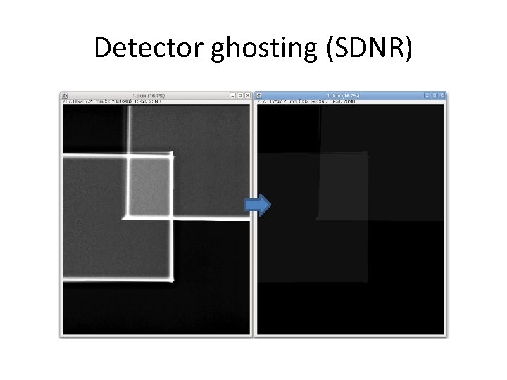 Detector ghosting (SDNR) 