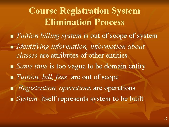 Course Registration System Elimination Process n n n Tuition billing system is out of