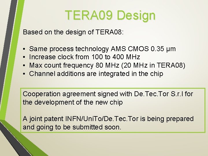 TERA 09 Design Based on the design of TERA 08: • • Same process