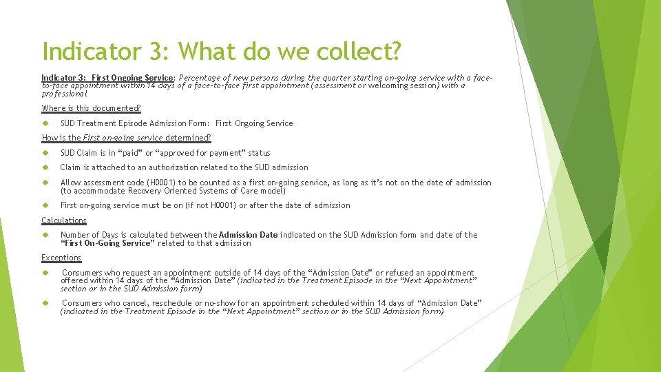 Indicator 3: What do we collect? Indicator 3: First Ongoing Service: Percentage of new