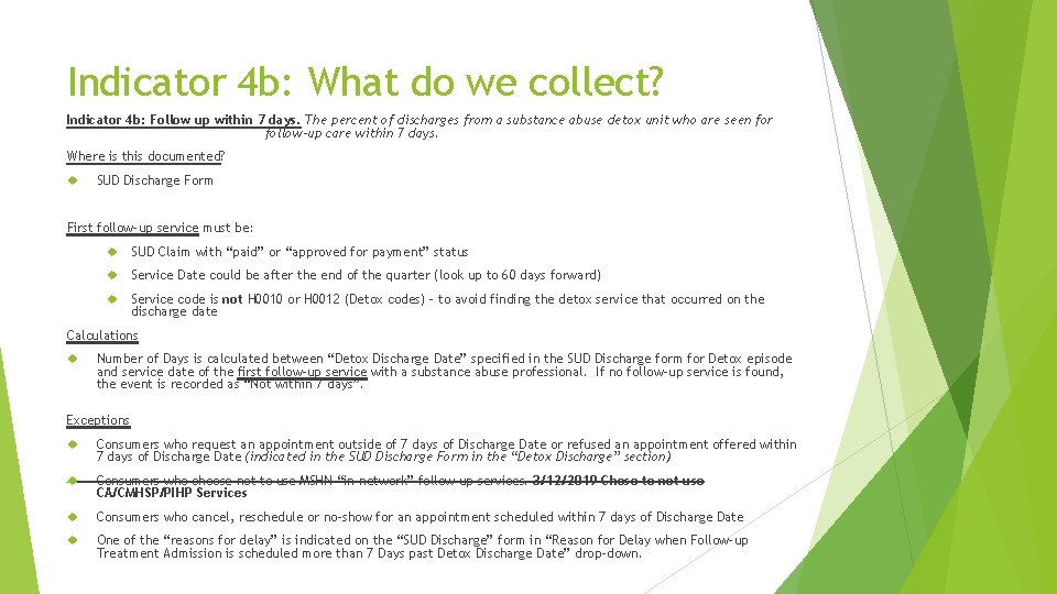 Indicator 4 b: What do we collect? Indicator 4 b: Follow up within 7