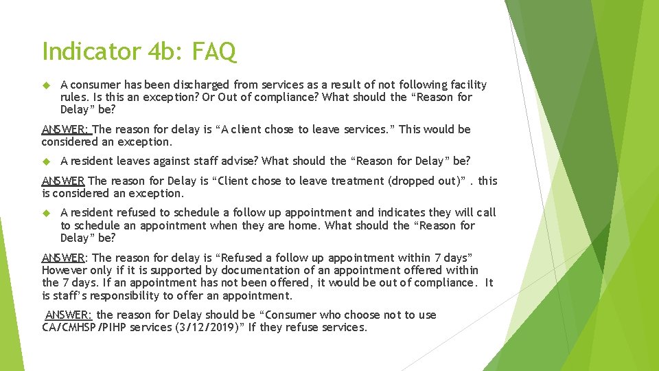 Indicator 4 b: FAQ A consumer has been discharged from services as a result