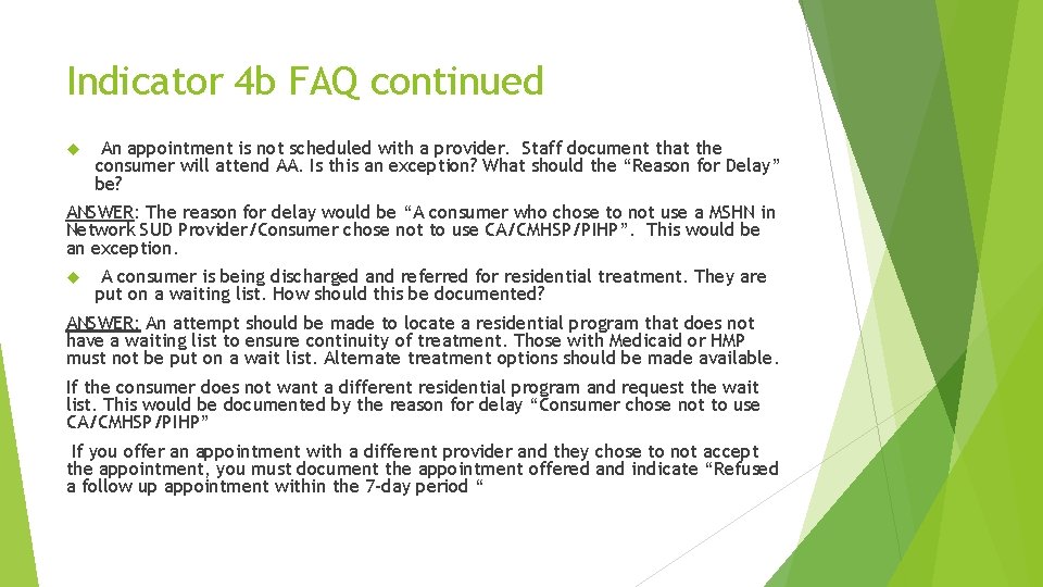 Indicator 4 b FAQ continued An appointment is not scheduled with a provider. Staff