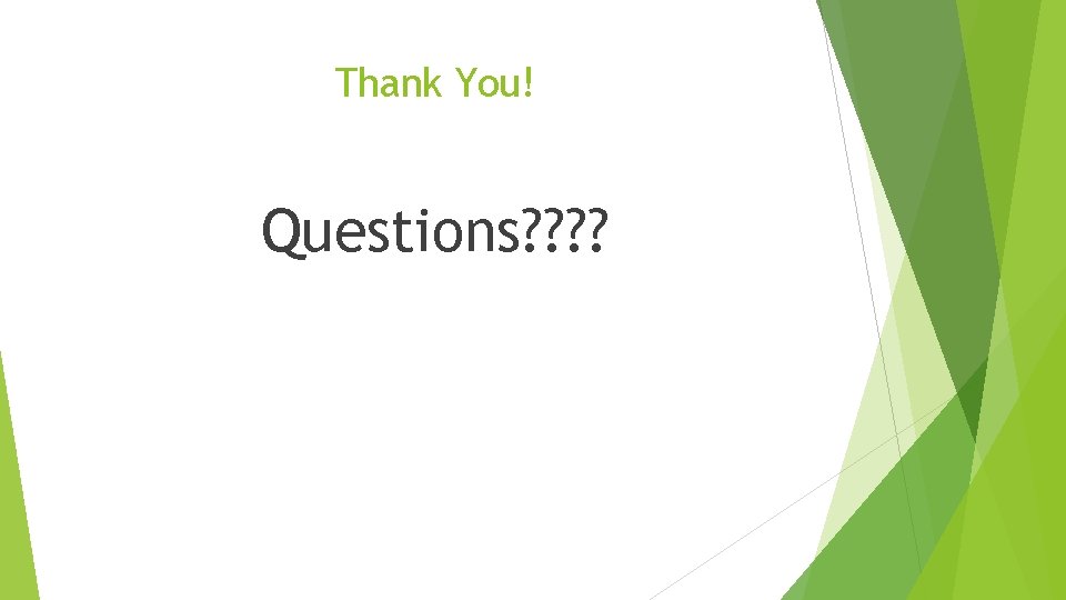 Thank You! Questions? ? 