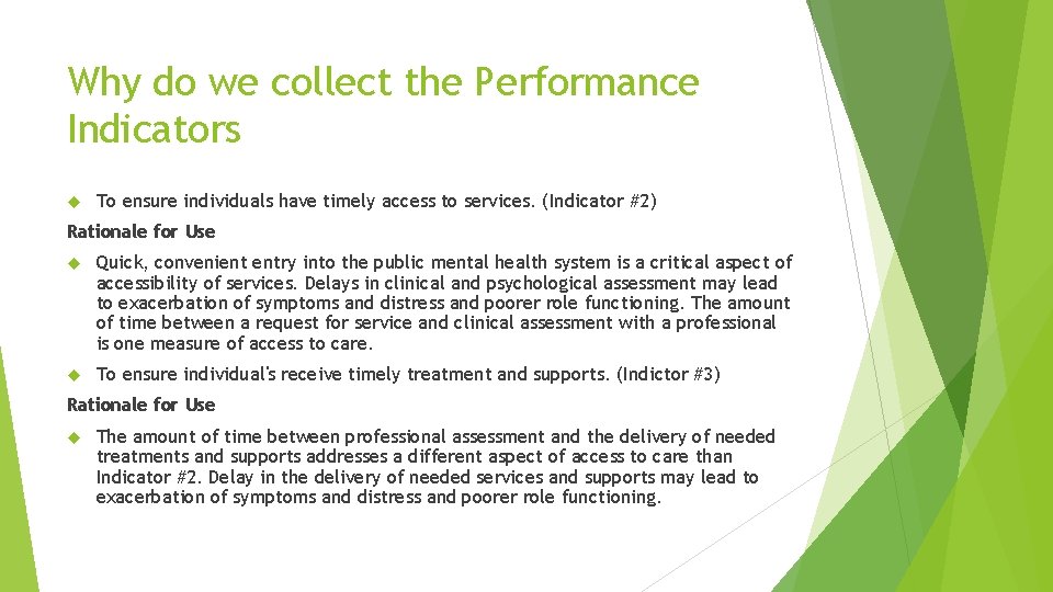 Why do we collect the Performance Indicators To ensure individuals have timely access to