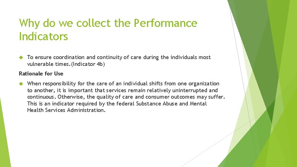 Why do we collect the Performance Indicators To ensure coordination and continuity of care