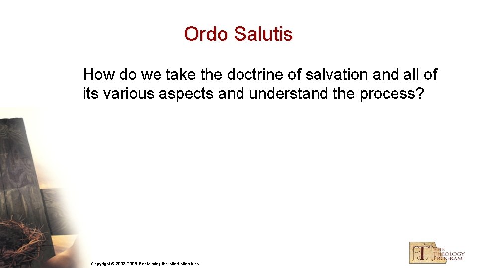 Ordo Salutis How do we take the doctrine of salvation and all of its