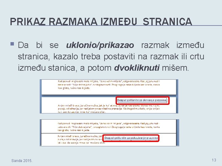 PRIKAZ RAZMAKA IZMEĐU STRANICA § Da bi se uklonio/prikazao razmak između stranica, kazalo treba