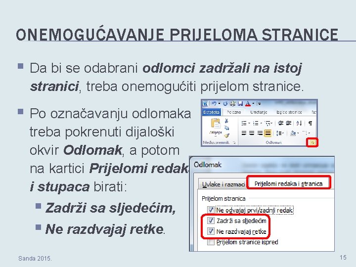 ONEMOGUĆAVANJE PRIJELOMA STRANICE § Da bi se odabrani odlomci zadržali na istoj stranici, treba