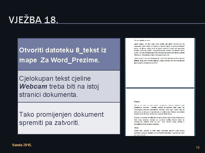 VJEŽBA 18. Otvoriti datoteku 8_tekst iz mape Za Word_Prezime. Cjelokupan tekst cjeline Webcam treba