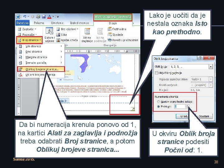 Lako je uočiti da je nestala oznaka Isto kao prethodno. Da bi numeracija krenula